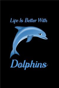 Life Is Better With Dolphins
