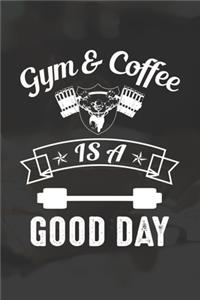 Gym & Coffee Is A Good Day