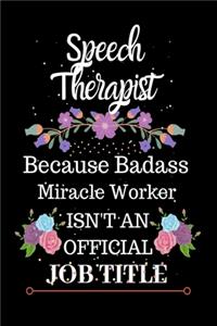 Speech Therapist Because Badass Miracle Worker Isn't an Official Job Title