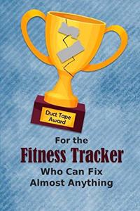 For the Fitness Trainer Who Can Fix Almost Anything - Duct Tape Award