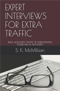 Expert Interviews for Extra Traffic