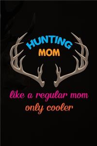 Hunting Mom Like A Regular Mom Only Cooler