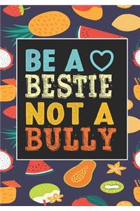 Be A bestie Not A Bully: anti bullying activities Awarenes Notebook to Write In for kids Men - Women - Lined Paper - Motivational Quotes Journal (anti bullying items)