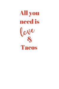 All you need is love & Tacos