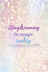 Daydreaming To Escape Reality