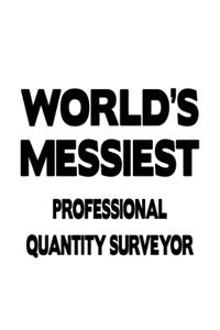 World's Messiest Professional Quantity Surveyor