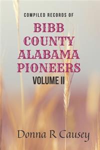 Compiled records of BIBB COUNTY, ALABAMA PIONEERS VOLUME II