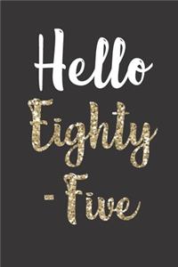 Hello Eighty-Five