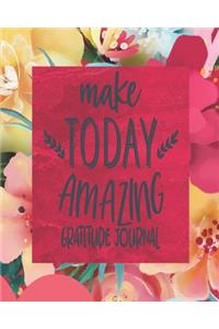 Make Today Amazing - Gratitude Journal