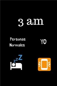 3 AM Personas Normales zzz Yo