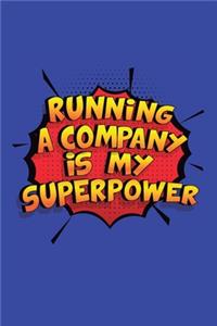 Running A Company Is My Superpower
