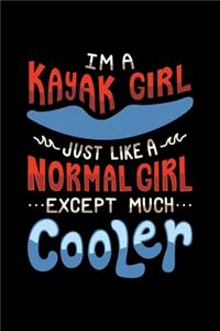 Im a Kayak Girl Just Like A Regular Girl Excpet much cooler