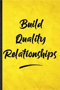 Build Quality Relationships