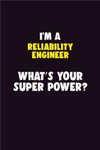 I'M A Reliability Engineer, What's Your Super Power?