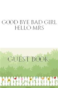 Good Bye Bad Girl Hello Mrs Bridal shower Guest Book
