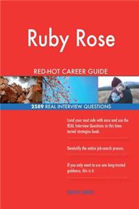 Ruby Rose RED-HOT Career Guide; 2589 REAL Interview Questions
