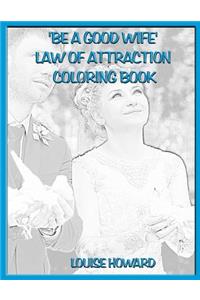 'Be a good Wife' Law Of Attraction Coloring Book
