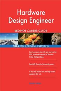 Hardware Design Engineer RED-HOT Career Guide; 2585 REAL Interview Questions