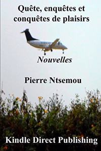 Quête, enquêtes et conquêtes de plaisirs: Nouvelles