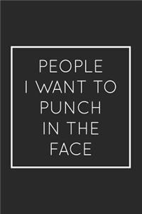 People I Want to Punch In The Face