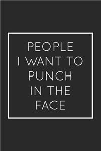 People I Want to Punch In The Face