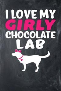 I Love My Girly Chocolate Lab