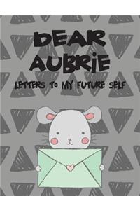 Dear Aubree, Letters to My Future Self