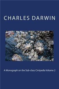 A Monograph on the Sub-Class Cirripedia Volume 2