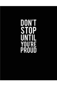 Don't Stop Until You're Proud