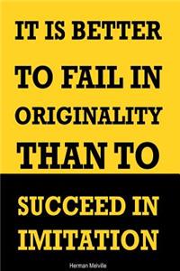 It Is Better to Fail in Originality Than to Succeed in Imitation