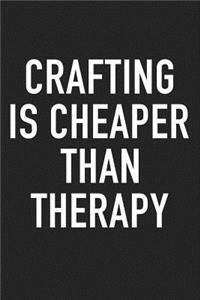 Crafting Is Cheaper Than Therapy