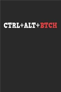 Ctrl+alt+btch