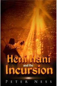 Heni Hani and the Incursion