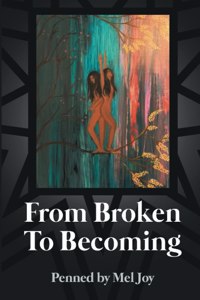 From Broken to Becoming