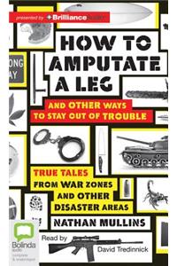 How to Amputate a Leg