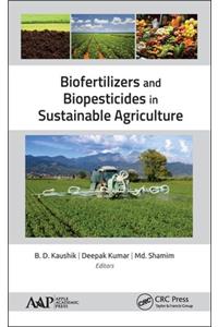 Biofertilizers and Biopesticides in Sustainable Agriculture