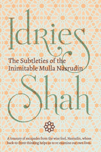 Subtleties of the Inimitable Mulla Nasrudin