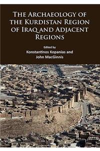 Archaeology of the Kurdistan Region of Iraq and Adjacent Regions