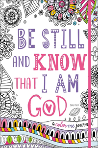 Be Still and Know That I Am God