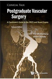 Postgraduate Vascular Surgery: A Candidate's Guide To The Frcs And Board Exams