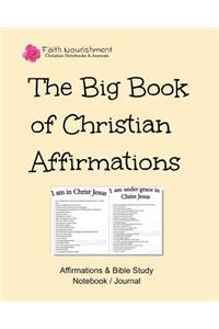 The Big Book of Christian Affirmations - Faith Nourishment