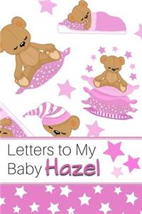 Letters to My Baby Hazel: Personalized Journal for New Mommies with Baby Girl