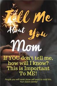 Tell Me about You Mom