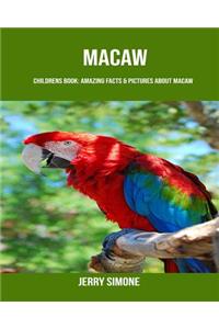 Childrens Book: Amazing Facts & Pictures about Macaw