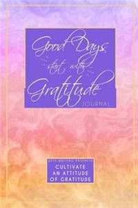 Good Days Start with Gratitude Journal with Writing Prompts