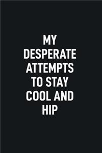 My Desperate Attempts to Stay Cool and Hip