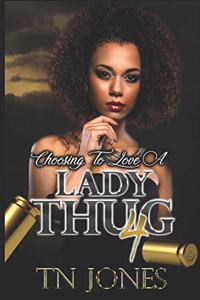 Choosing to Love a Lady Thug 4