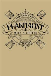A Bartender Is Just a Pharmacist with a Limited Inventory