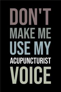 Don't Make Me Use My Acupuncturist Voice