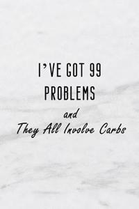I've Got 99 Problems and They All Involve Carbs